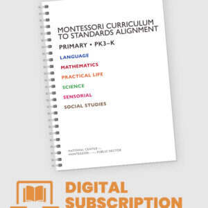 Primary • PK3–K Montessori Curriculum to Standards Alignment—Digital Subscription